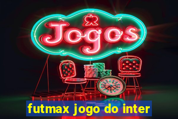 futmax jogo do inter